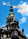 Kocham cię Polsko. Antologia poetów współczesnych Opracowanie zbiorowe