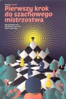 Pierwszy krok do szachowego mistrzostwa Maciej Sroczyński