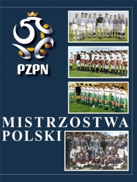 Mistrzostwa Polski. Tom 4 - Praca zbiorowa