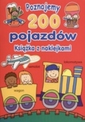 Poznajemy 200 pojazdów Książka z naklejkami