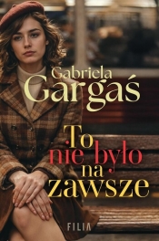 To nie było na zawsze - Gabriela Gargaś