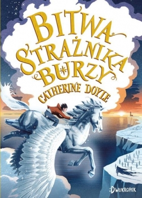 Bitwa Strażnika Burzy. Strażnik Burzy. Tom 3 - Catherine Doyle