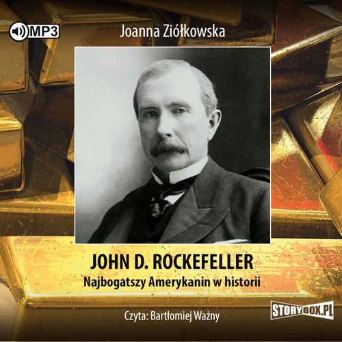 John D. Rockefeller Najbogatszy Amerykanin w historii
	 (Audiobook)