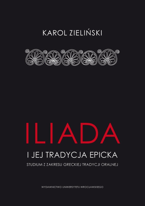 Iliada i jej tradycja epicka