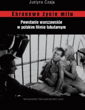Ekranowe życie mitu - Justyna Czaja