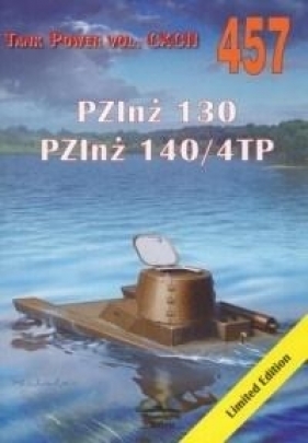 PZInż 130. PZInż 140/4TP. Tank Power vol. 457 - Janusz Ledwoch