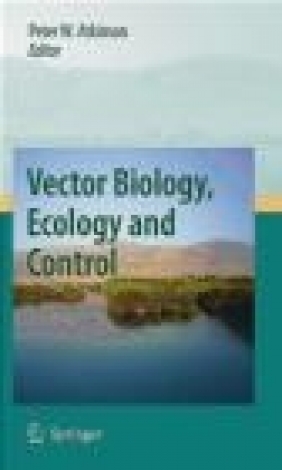 Vector Biology Ecology and Control Peter Atkins