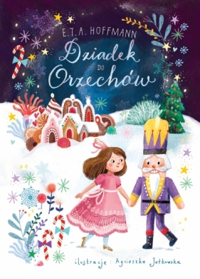 Dziadek do Orzechów - Józef Kramsztyk, Agnieszka Jatkowska, E.T.A. Hoffmann
