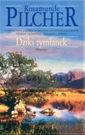 Dziki tymianek - Pilcher Rosamunde
