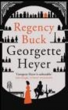 Regency Buck Georgette Heyer