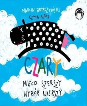 Czary Nieco szerszy wybór wierszy (Audiobook) - Marcin Brykczyński