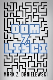 Dom z liści - Mark Z. Danielewski