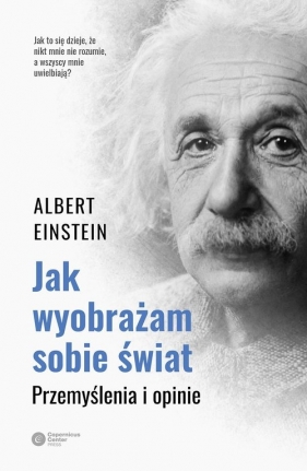 Jak wyobrażam sobie świat - Einstein Albert