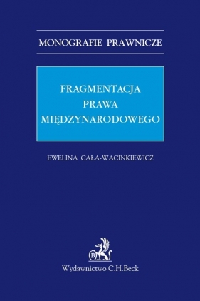 Fragmentacja prawa międzynarodowego - Cała-Wacinkiewicz Ewelina