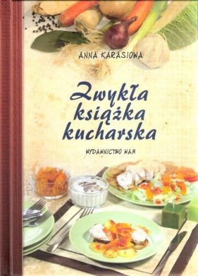 Zwykła książka kucharska - Anna Karasiowa