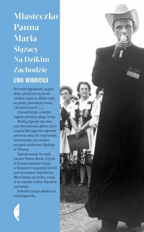 Miasteczko Panna Maria. Ślązacy na Dzikim Zachodzie - Ewa Winnicka