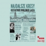 Najdalsze Kresy Ostatnie polskie lata
	 (Audiobook)