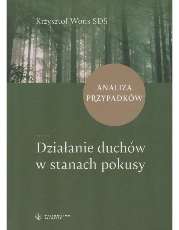 <img src='https://webimage.pl/pics/572/9/d9788375809572.jpg' style='height:440px' /> Działanie duchów w stanach pokusy Analiza ..