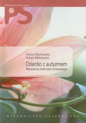 Dziecko z autyzmem z płytą CD - Olechnowicz Hanna, Wiktorowicz Robert