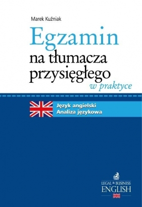Egzamin na tłumacza przysięgłego w praktyce - Kuźniak Marek