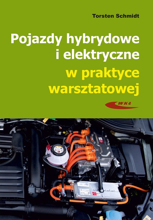 Pojazdy hybrydowe i elektryczne w praktyce warsztatowej