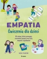 Empatia. Ćwiczenia dla dzieci 30 zabaw, które pomagają zrozumieć Tolentino Nicole