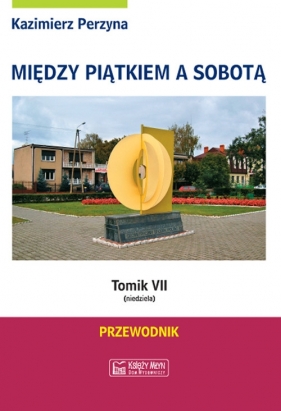 Między Piątkiem a Sobotą tomik 7 - Kazimierz Perzyna