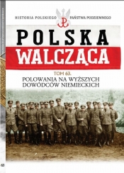 Polska Walcząca Tom 63 Polowania na wyższych dowódców niemieckich
