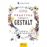 Praktyka Terapii Gestalt Teoria i doświadczanie