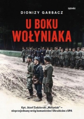 U boku Wołyniaka w.2 - Dionizy Garbacz