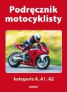 Podręcznik motocyklisty kategorie A A1 A2  Giszczak Jacek, Tomaszewski Jerzy, Tomaszewski Marek