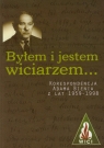 Byłem i jestem wiciarzem... Korespondencja Adama Bienia z lat 1959-1998 Hanna Bień-Bielska