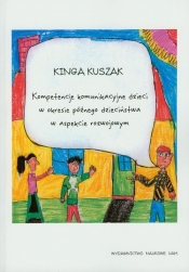 Kompetencje komunikacyjne dzieci w okresie późnego dzieciństwa w aspekcie rozwojowym
