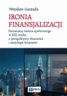 Ironia finansjalizacji Wiesław Gumuła