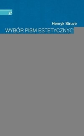 Wybór pism estetycznych - Struve Henryk