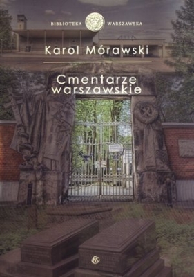 Cmentarze warszawskie - Karol Mórawski