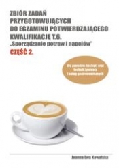 Zbiór zadań przygotowujących do egzaminu potwierdzającego kwalifikacje T.6 cz.2 - Joanna Ewa Kowalska