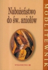 Nabożeństwo do Świętych Aniołów Czekański Marek