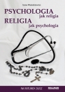 Psychologia jak religia, religia jak psychologia Wasiukiewicz Anna