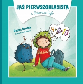 Jaś Pierwszoklasista i Pożeracz Cyfr - Dorota Smoleń