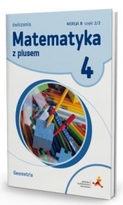 Matematyka z plusem 4 Ćwiczenia Geometria Wersja B Część 2/2 - Piotr Zarzycki