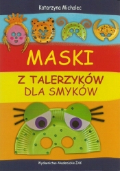 Maski z talerzyków dla smyków - Michalec Katarzyna