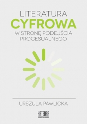 Literatura cyfrowa - Pawlicka Urszula