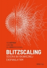 Blitzscaling Ścieżka błyskawicznej ekspansji firm Hoffman Reid, Yeh Chris, Gates Bill