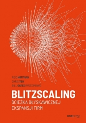 Blitzscaling Ścieżka błyskawicznej ekspansji firm - Gates Bill, Hoffman Reid