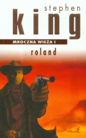 Mroczna wieża 1 Roland - Stephen King