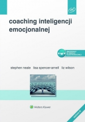 Coaching inteligencji emocjonalnej - Wilson Liz, Neale Stephen, Spencer-Arnell Lisa