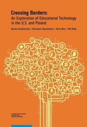 Crossing Borders An Exploration of Educational Technology in the U.S. and Poland - Siemieniecka Dorota, Siemieniecki Bronisław, Rice Kerry, Kelly Phil