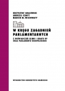 W kręgu zagadnień parlamentarnychZ doświadczeń Sejmu i Senatu RP oraz