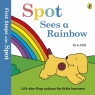 First Steps with Spot. Spot Sees a Rainbow Eric Hill